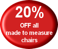20%
OFF all 
made to measure 
chairs 